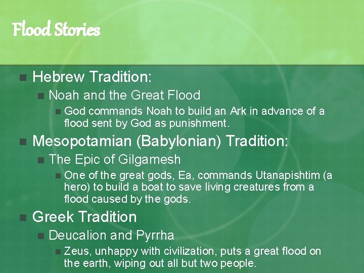 Flood Stories n Hebrew Tradition: n Noah and the Great Flood n n Mesopotamian