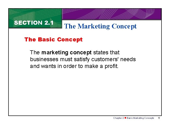 SECTION 2. 1 The Marketing Concept The Basic Concept The marketing concept states that