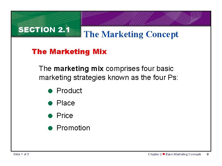 SECTION 2. 1 The Marketing Concept The Marketing Mix The marketing mix comprises four