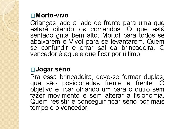 �Morto-vivo Crianças lado a lado de frente para uma que estará ditando os comandos.