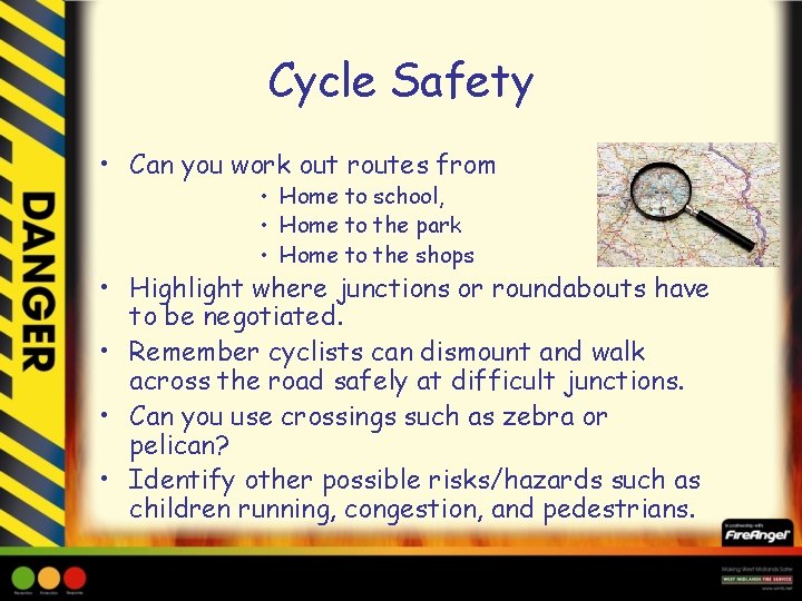 Cycle Safety • Can you work out routes from • Home to school, •