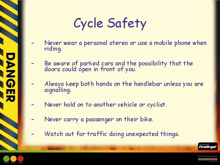 Cycle Safety – Never wear a personal stereo or use a mobile phone when