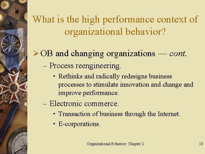 What is the high performance context of organizational behavior? Ø OB and changing organizations