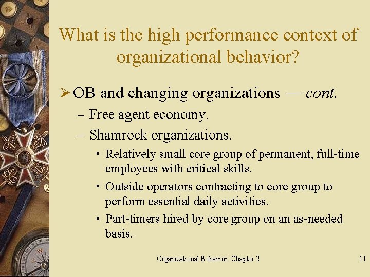 What is the high performance context of organizational behavior? Ø OB and changing organizations