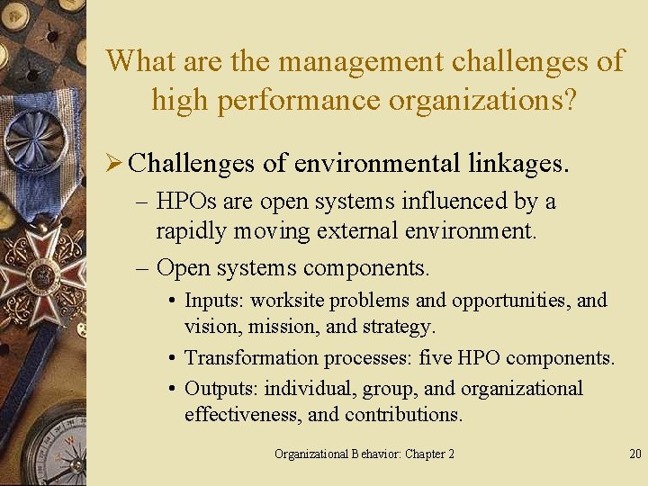 What are the management challenges of high performance organizations? Ø Challenges of environmental linkages.