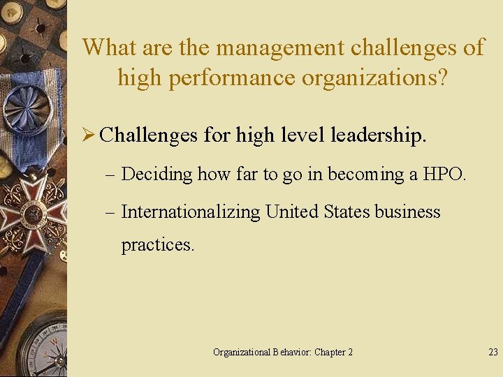 What are the management challenges of high performance organizations? Ø Challenges for high level