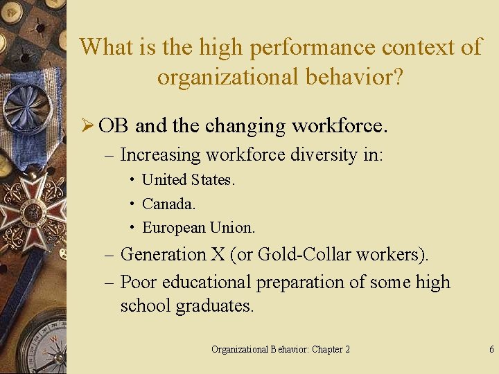 What is the high performance context of organizational behavior? Ø OB and the changing