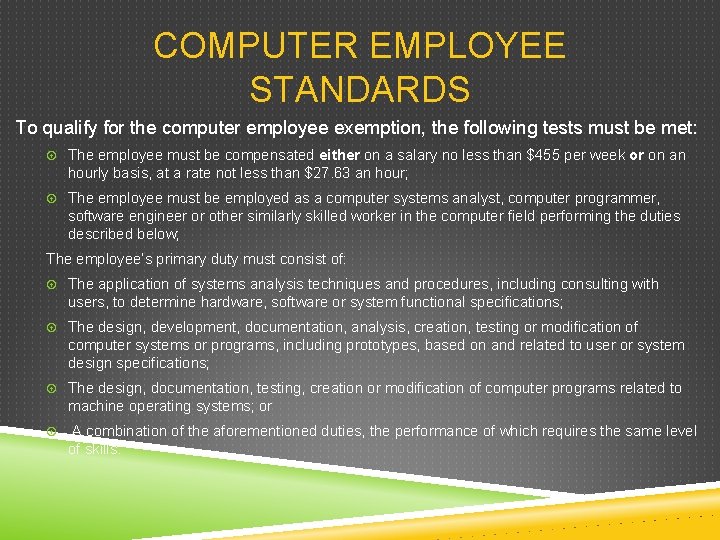 COMPUTER EMPLOYEE STANDARDS To qualify for the computer employee exemption, the following tests must