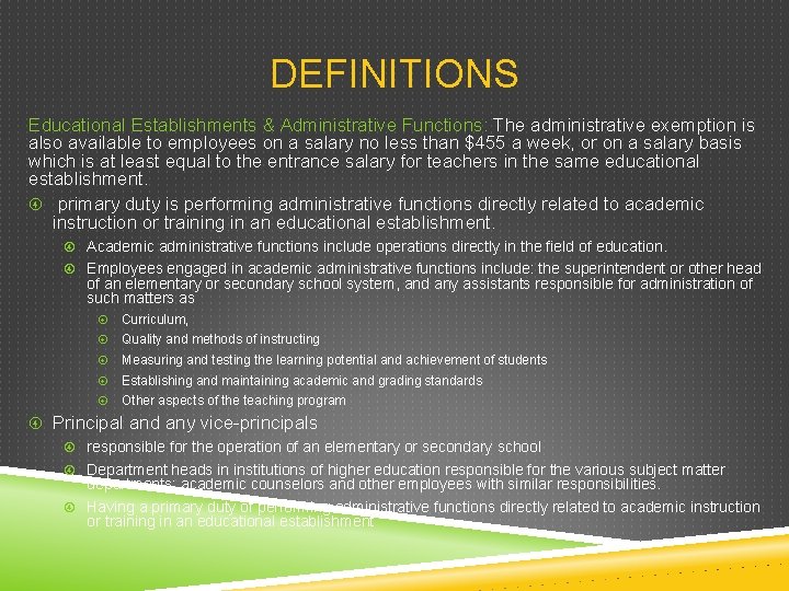DEFINITIONS Educational Establishments & Administrative Functions: The administrative exemption is also available to employees