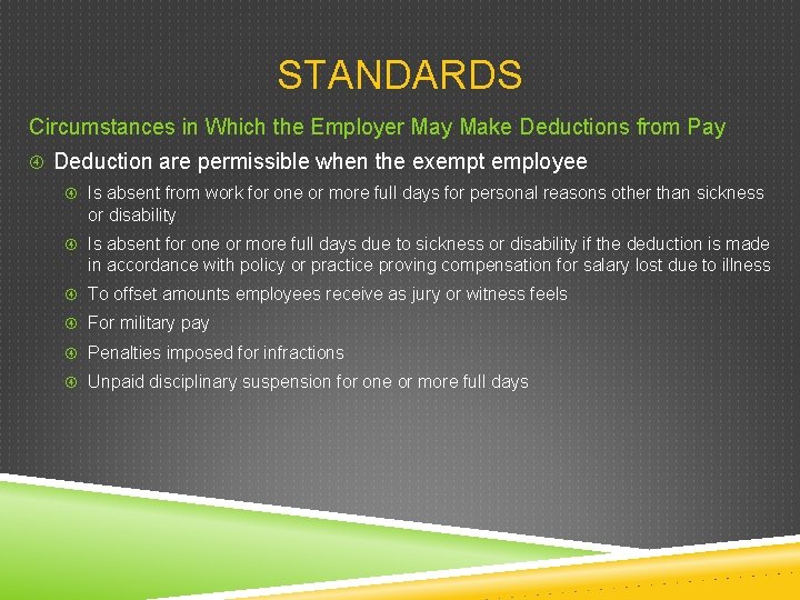 STANDARDS Circumstances in Which the Employer May Make Deductions from Pay Deduction are permissible