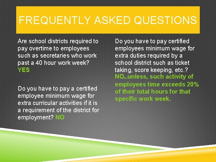 FREQUENTLY ASKED QUESTIONS Are school districts required to pay overtime to employees such as