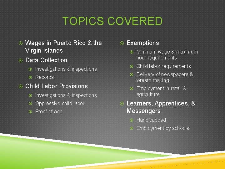 TOPICS COVERED Wages in Puerto Rico & the Virgin Islands Data Collection Investigations &