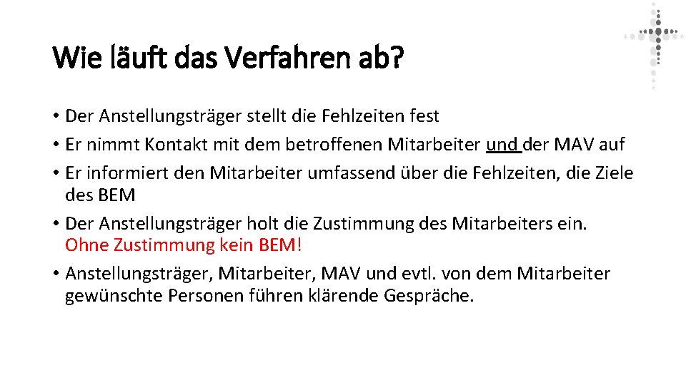 Wie läuft das Verfahren ab? • Der Anstellungsträger stellt die Fehlzeiten fest • Er