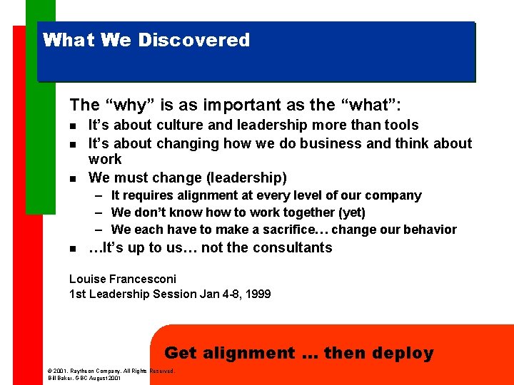What We Discovered The “why” is as important as the “what”: n n n