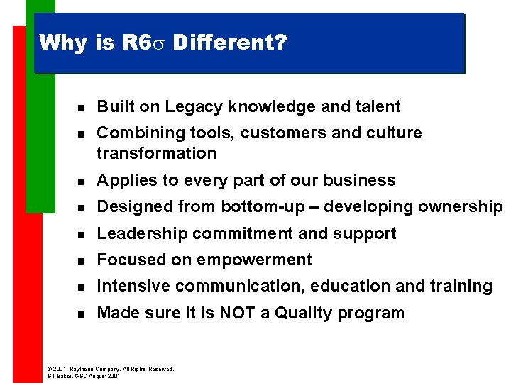 Why is R 6 Different? n Built on Legacy knowledge and talent n Combining