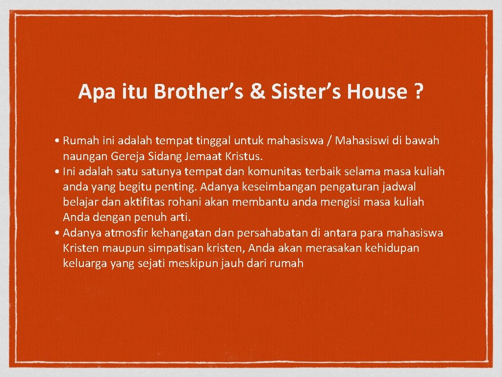 Apa itu Brother’s & Sister’s House ? • Rumah ini adalah tempat tinggal untuk