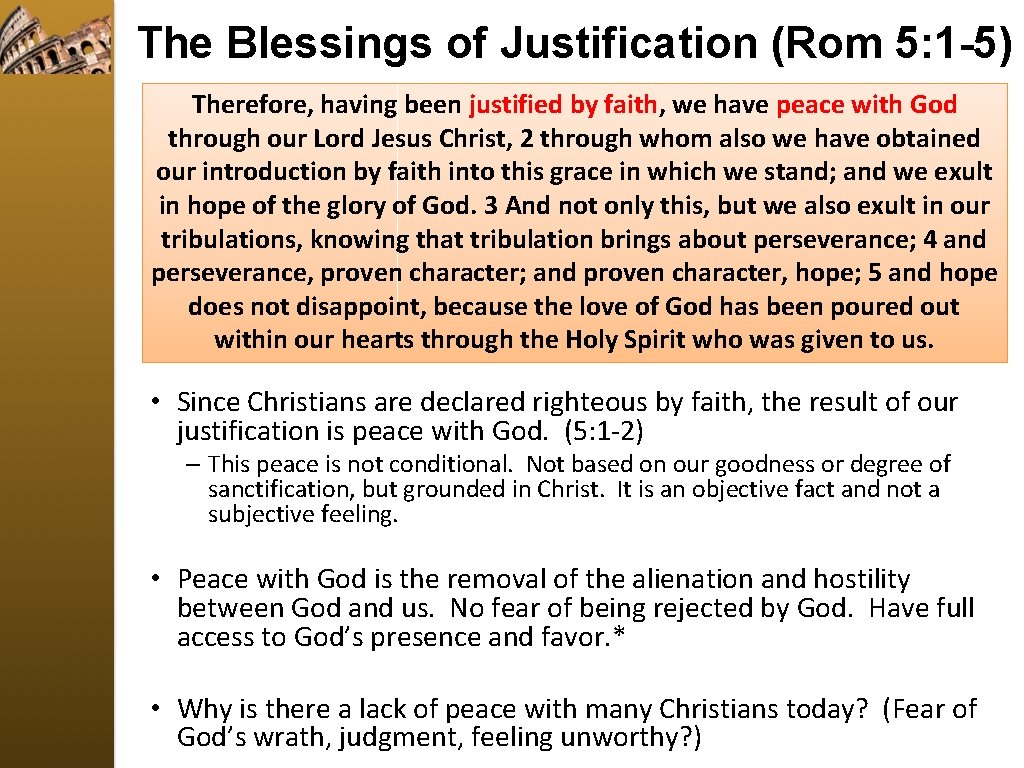 The Blessings of Justification (Rom 5: 1 -5) Therefore, having been justified by faith,