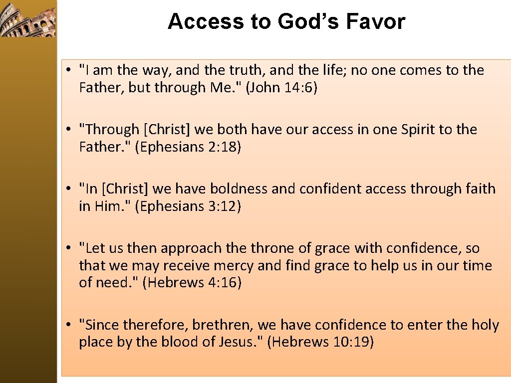 Access to God’s Favor • "I am the way, and the truth, and the