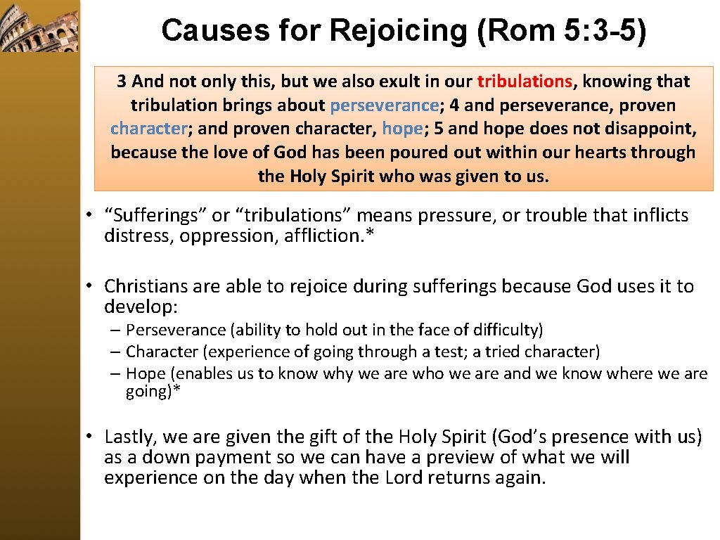 Causes for Rejoicing (Rom 5: 3 -5) 3 And not only this, but we