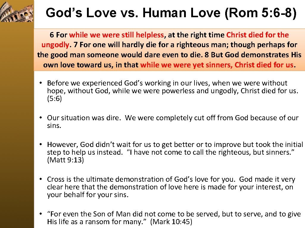 God’s Love vs. Human Love (Rom 5: 6 -8) 6 For while we were