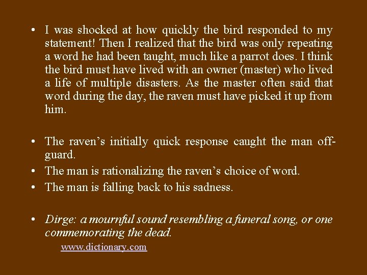  • I was shocked at how quickly the bird responded to my statement!