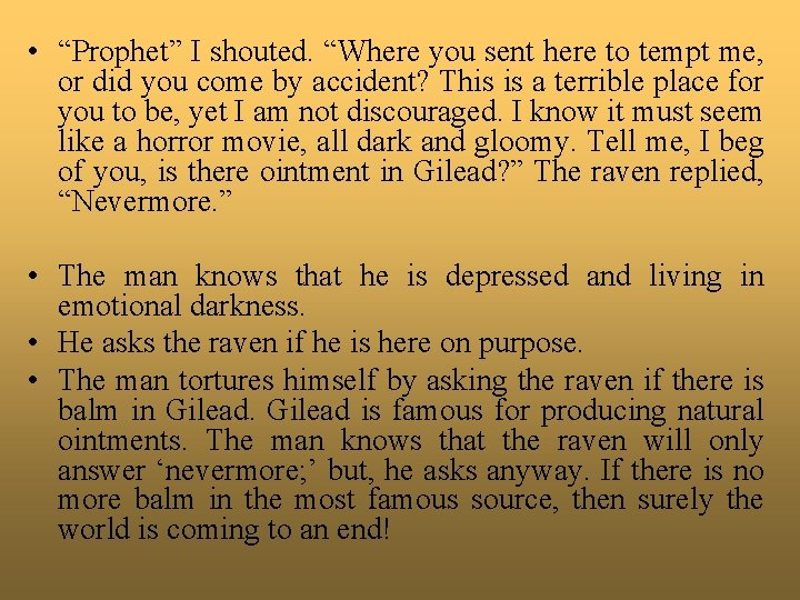  • “Prophet” I shouted. “Where you sent here to tempt me, or did