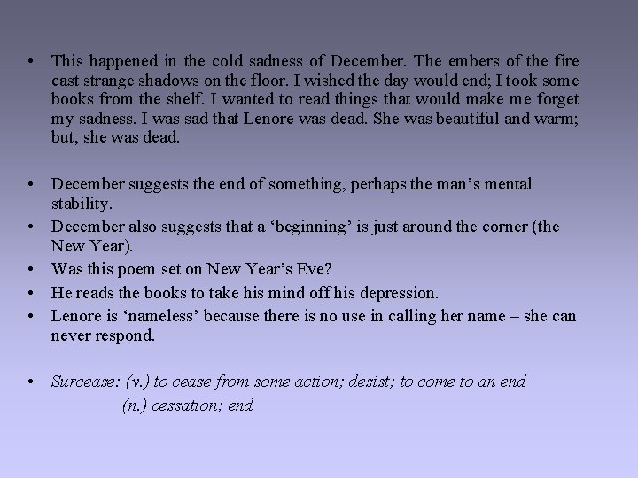  • This happened in the cold sadness of December. The embers of the