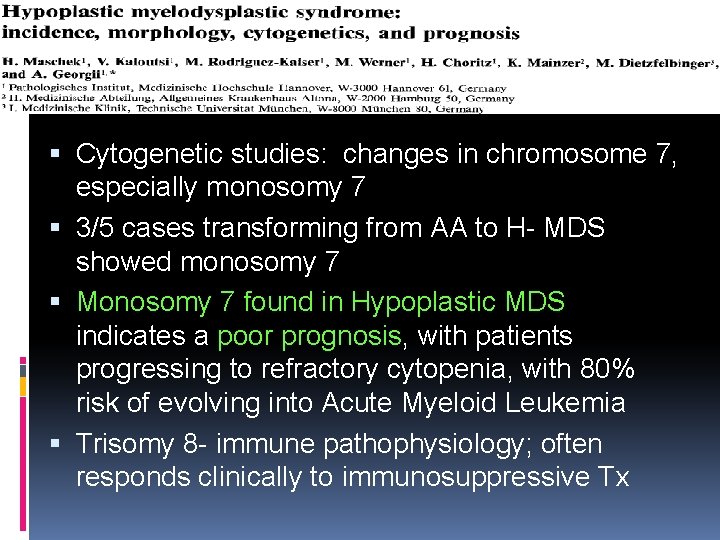  Cytogenetic studies: changes in chromosome 7, especially monosomy 7 3/5 cases transforming from