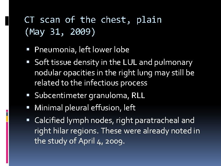 CT scan of the chest, plain (May 31, 2009) Pneumonia, left lower lobe Soft