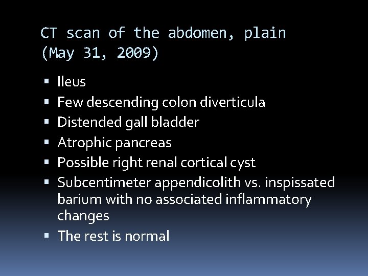 CT scan of the abdomen, plain (May 31, 2009) Ileus Few descending colon diverticula