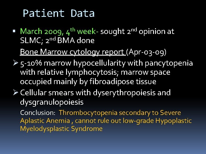 Patient Data March 2009, 4 th week- sought 2 nd opinion at SLMC; 2