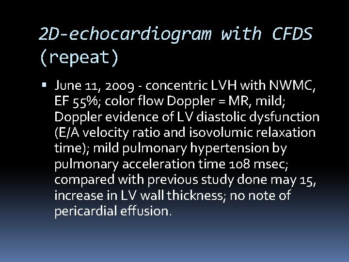 2 D-echocardiogram with CFDS (repeat) June 11, 2009 - concentric LVH with NWMC, EF