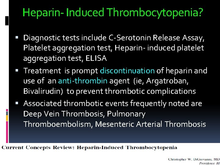 Heparin- Induced Thrombocytopenia? Diagnostic tests include C-Serotonin Release Assay, Platelet aggregation test, Heparin- induced