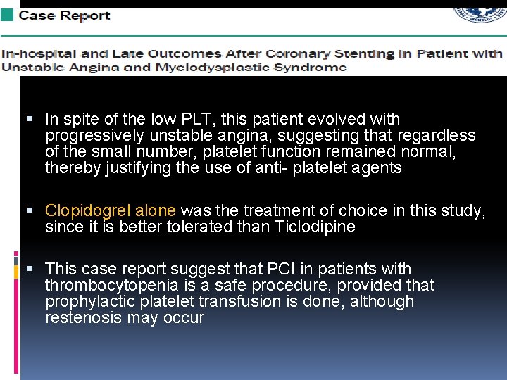  In spite of the low PLT, this patient evolved with progressively unstable angina,