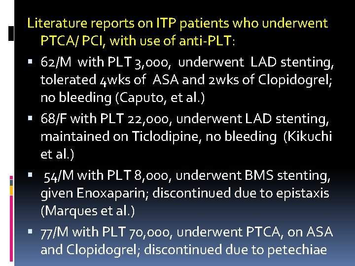 Literature reports on ITP patients who underwent PTCA/ PCI, with use of anti-PLT: 62/M