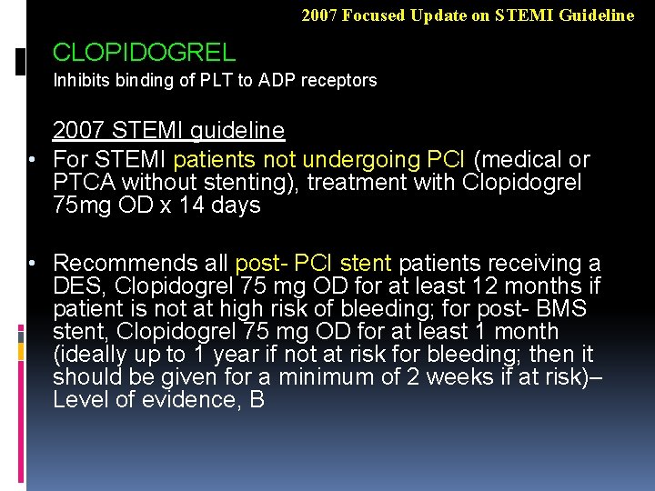 2007 Focused Update on STEMI Guideline CLOPIDOGREL Inhibits binding of PLT to ADP receptors