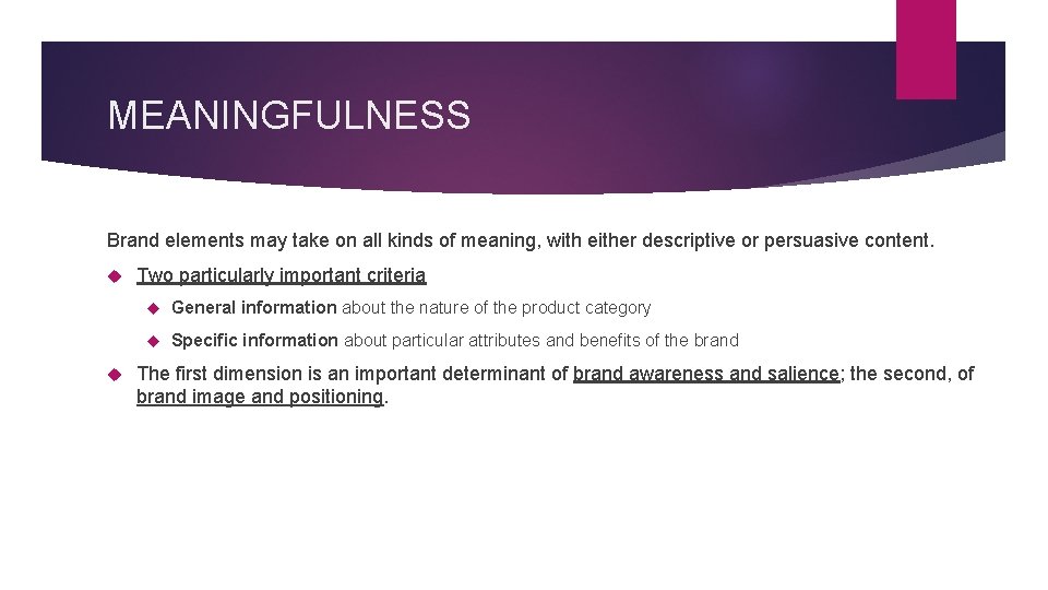 MEANINGFULNESS Brand elements may take on all kinds of meaning, with either descriptive or