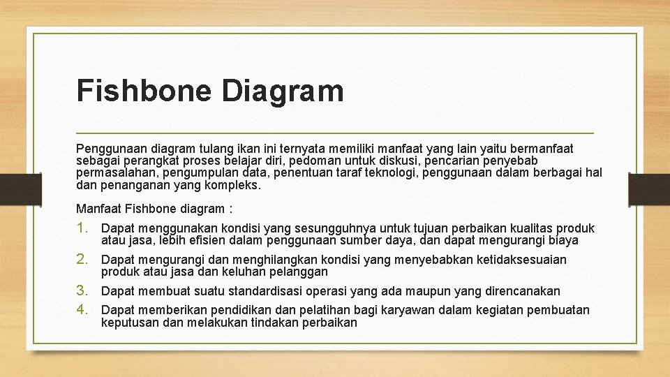 Fishbone Diagram Penggunaan diagram tulang ikan ini ternyata memiliki manfaat yang lain yaitu bermanfaat Fishbone Diagram Penggunaan diagram tulang ikan ini ternyata memiliki manfaat yang lain yaitu bermanfaat