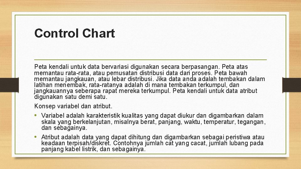 Control Chart Peta kendali untuk data bervariasi digunakan secara berpasangan. Peta atas memantau rata, Control Chart Peta kendali untuk data bervariasi digunakan secara berpasangan. Peta atas memantau rata,