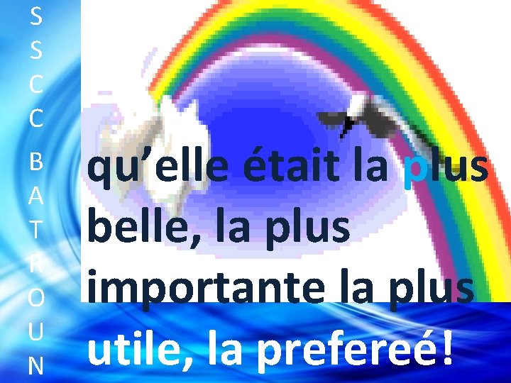 S S C C B A T R O U N qu’elle était la