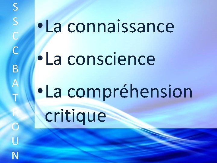 S S C C B A T R O U N • La connaissance