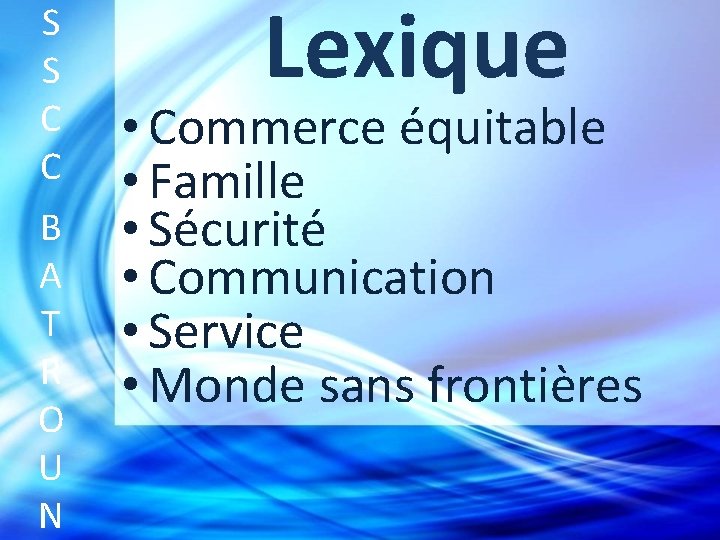 S S C C B A T R O U N Lexique • Commerce