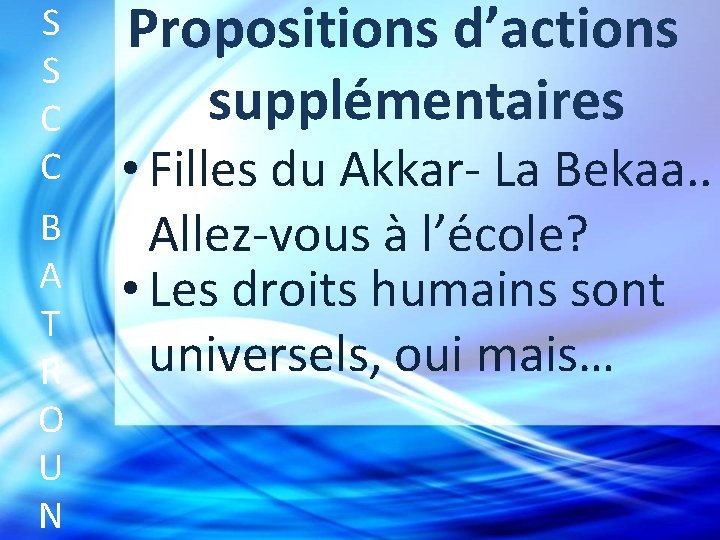 S S C C B A T R O U N Propositions d’actions supplémentaires