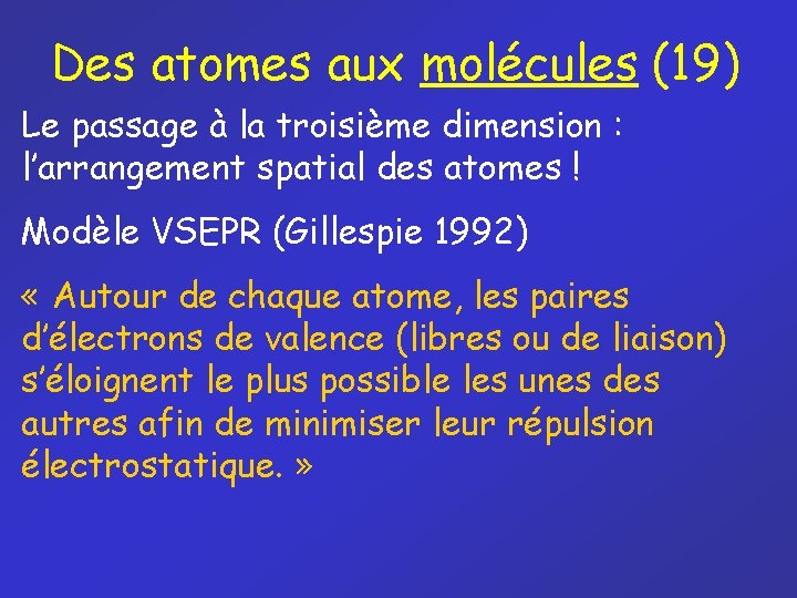 Des atomes aux molécules (19) Le passage à la troisième dimension : l’arrangement spatial