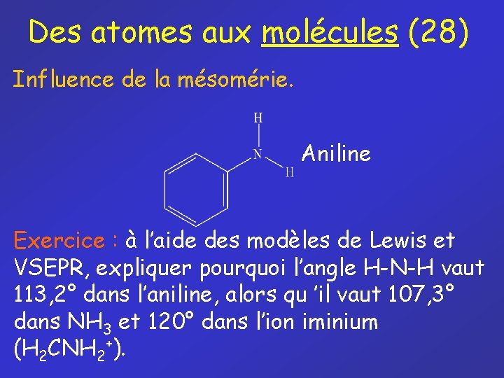 Des atomes aux molécules (28) Influence de la mésomérie. Aniline Exercice : à l’aide