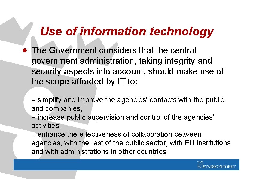 Use of information technology · The Government considers that the central government administration, taking