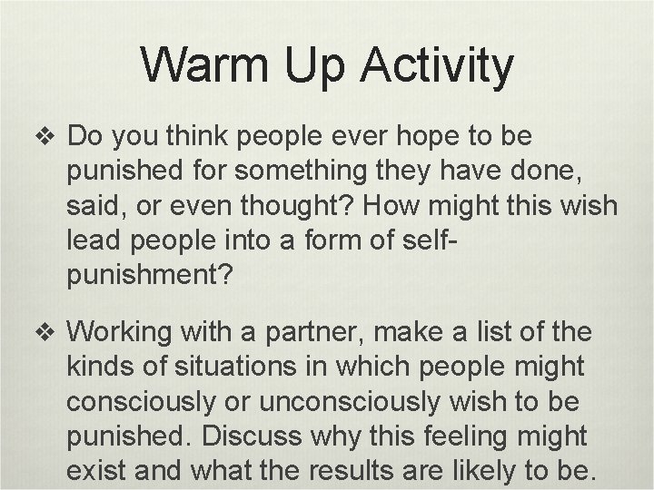 Warm Up Activity v Do you think people ever hope to be punished for