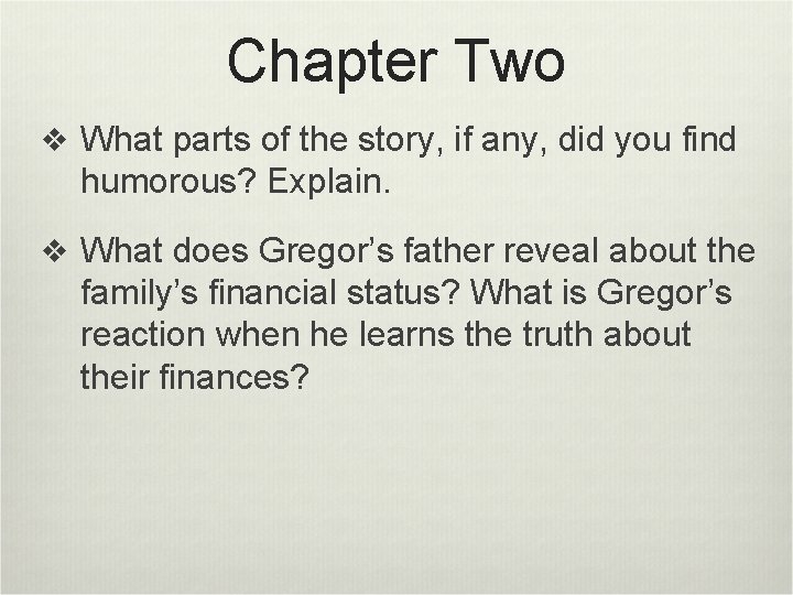 Chapter Two v What parts of the story, if any, did you find humorous?