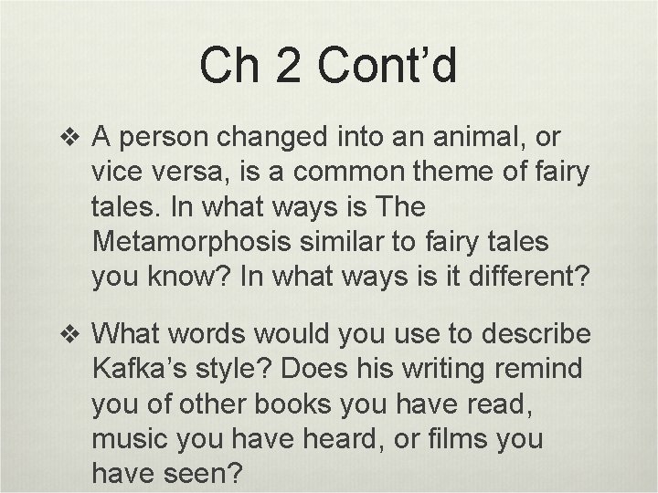 Ch 2 Cont’d v A person changed into an animal, or vice versa, is