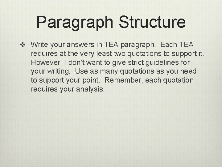 Paragraph Structure v Write your answers in TEA paragraph. Each TEA requires at the
